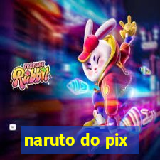 naruto do pix